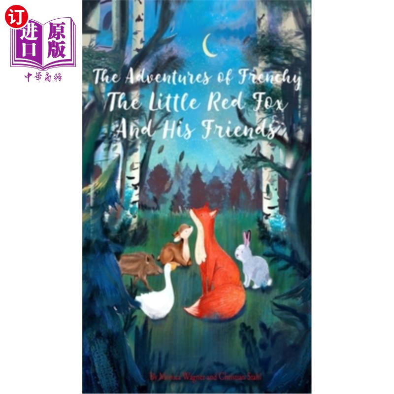 海外直订The Adventures of Frenchy the Little Red Fox and his Friends 小红狐法兰奇和他的朋友们的冒险