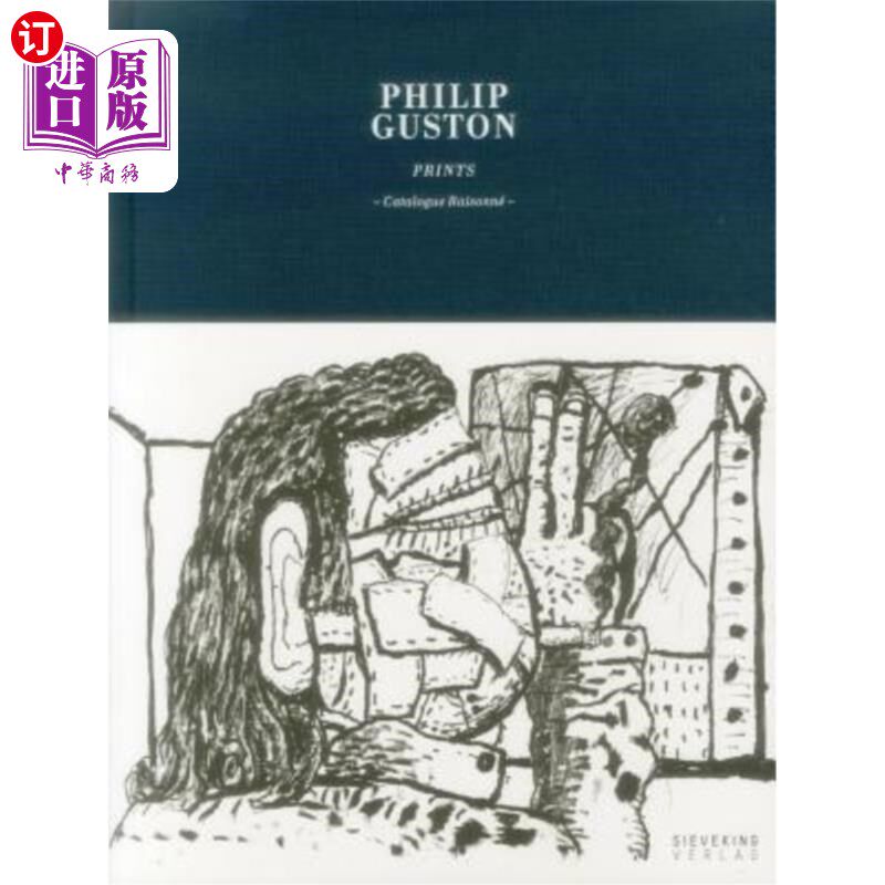 海外直订Philip Guston: Prints: Catalogue Raisonne 菲利普·古斯顿:印刷:Raisonne目录