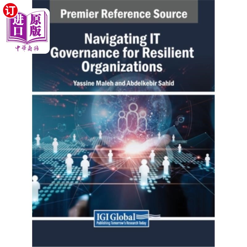海外直订Navigating IT Governance for Resilient Organizations 为弹性组织导航IT治理