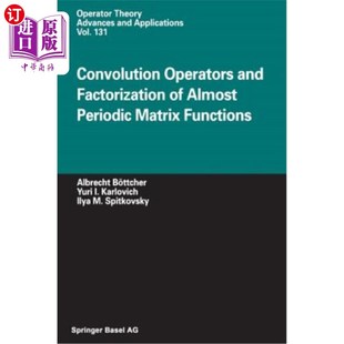 Functions Almost Operators 海外直订Convolution Factorization Periodic 因式 卷积算子与概周期矩阵函数 Matrix and