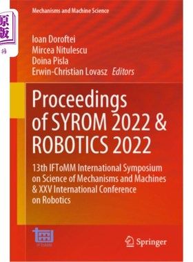 海外直订Proceedings of Syrom 2022 & Robotics 2022: 13th Iftomm International Symposium o Syrom 2022