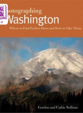 海外直订Photographing Washington: Where to Find Perfect Shots and How to Take Them 拍摄华盛顿：在哪里可以找到完美的