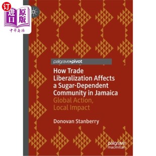 Global Trade Liberalization Sugar Community Dependent Affects 海外直訂How 貿易自由化如何影響牙買加食 Jamaica