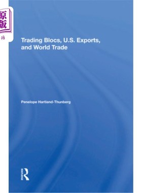 海外直订Trading Blocs, U.S. Exports, and World Trade 贸易集团、美国出口和世界贸易