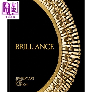 Brilliance: Jewelry Art and Fashion 进口艺术 璀璨华光：珠宝艺术与时尚【中商原版】