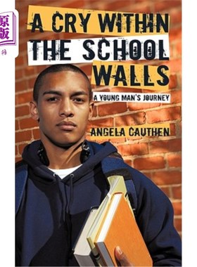 海外直订A Cry Within the School Walls: A Young Man's Journey 学校墙里的哭声：一个年轻人的旅程