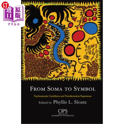 海外直订医药图书From Soma to Symbol: Psychosomatic Conditions and Transformative Experience 从躯体到象征:身心状况和