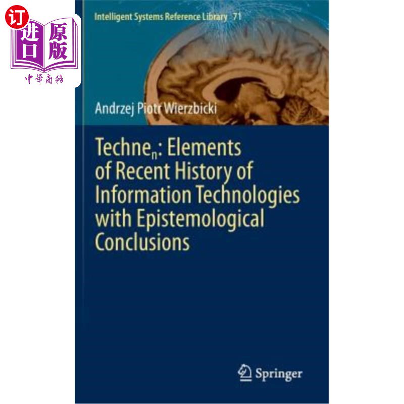 海外直订Technen: Elements of Recent History of Information Technologies with Epistemolog Technen：具有认识论结论