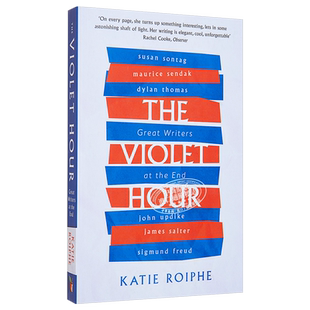暮色将至: 伟大作家的 后时刻 英文原版 The Violet Hour Katie Roiphe【中商原版】