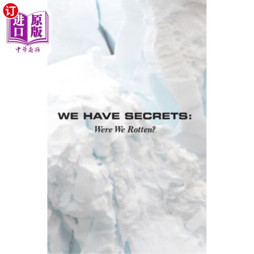 海外直订We Have Secrets: Were We Rotten? 我们有秘密:我们烂吗?