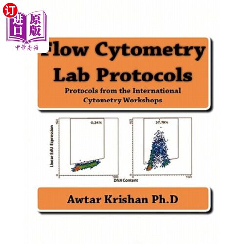 海外直订Flow Cytometry Lab Protocols: Protocols from the International Cytometry Worksho 流式细胞仪实验室协议：国际