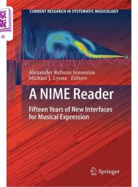 海外直订A Nime Reader: Fifteen Years of New Interfaces for Musical Expression Nime读者:音乐表达新界面的十五年
