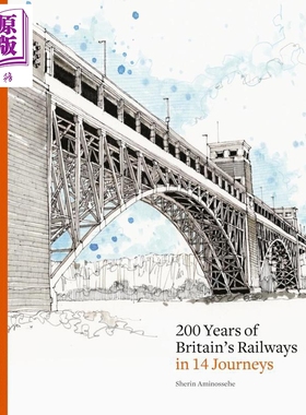 14趟旅程回顾英国铁路200年 Britains Railways in 14 Journeys 英文原版 Sherin Aminossehe 历史建筑【中商原版】