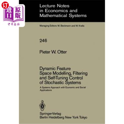 海外直订Dynamic Feature Space Modelling, Filtering and Self-Tuning Control of Stochastic 随机系统的动态特征空间建模