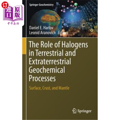 海外直订The Role of Halogens in Terrestrial and Extraterrestrial Geochemical Processes:  卤素在地表、地壳和地幔地球化学