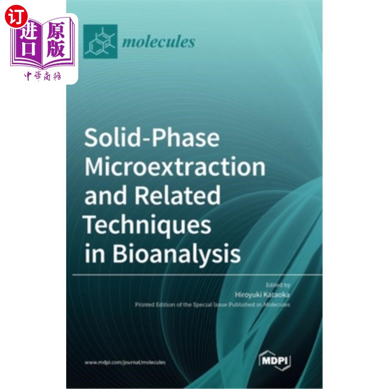 海外直订Solid-Phase Microextraction and Related Techniques in Bioanalysis 生物分析中的固相微萃取及相关技术