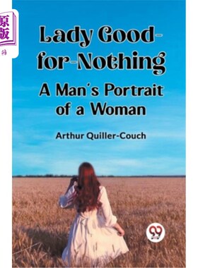 海外直订Lady Good-for-Nothing A Man's Portrait of a Woman 没用的女人——男人对女人的画像