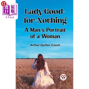 海外直订Lady Good-for-Nothing A Man's Portrait of a Woman 没用的女人——男人对女人的画像