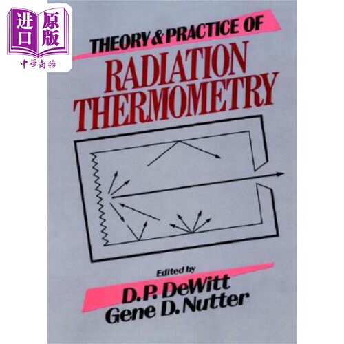 现货 辐射测温的理论与实践 Theory And Practice Of Radiation Thermometry 英文原版 David P. DeWitt 中商原版