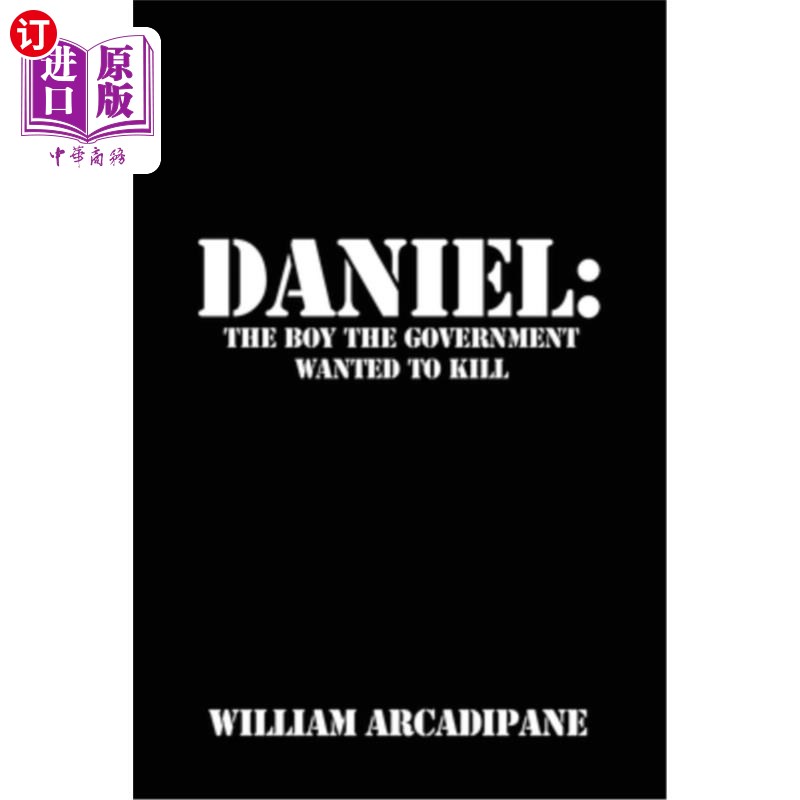海外直订Daniel: The Boy the Government Wanted to Kill 丹尼尔:那个想杀人的男孩