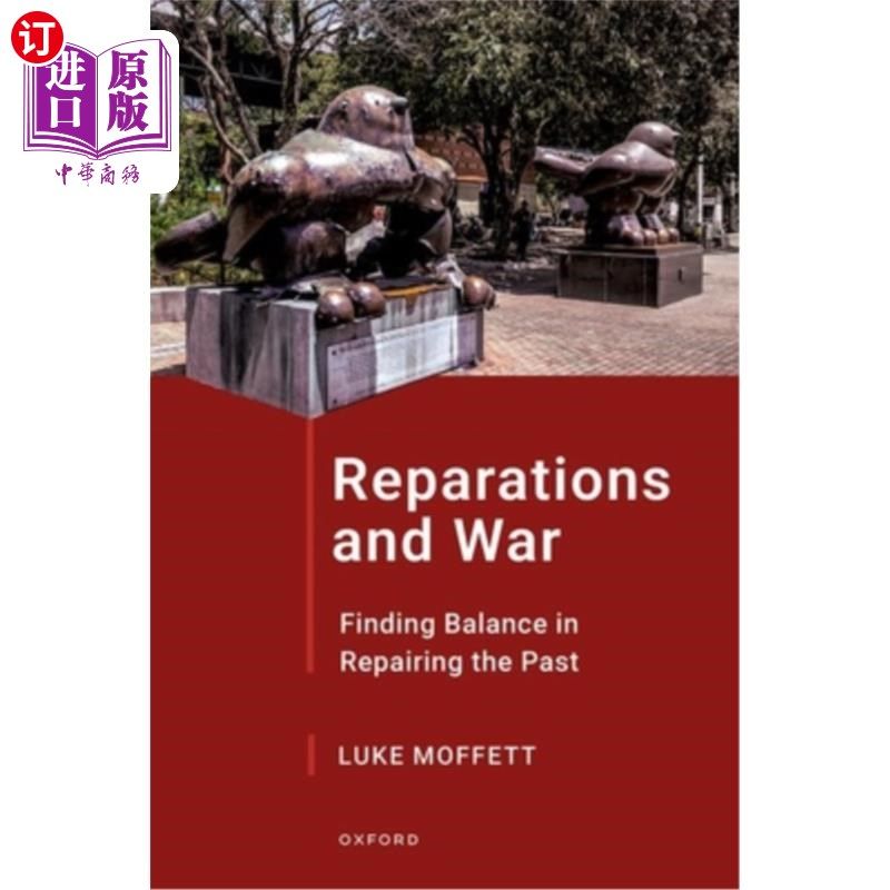 海外直订Reparations and War: Finding Balance in Repairing the Past 赔款与战争：在修复过去中寻找平衡
