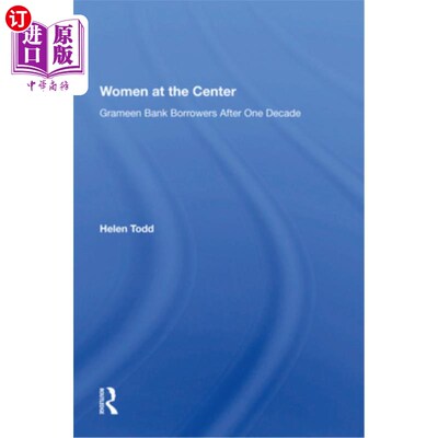 海外直订Women at the Center: Grameen Bank Borrowers After One Decade 该中心的妇女:格莱珉银行十年后的借款人