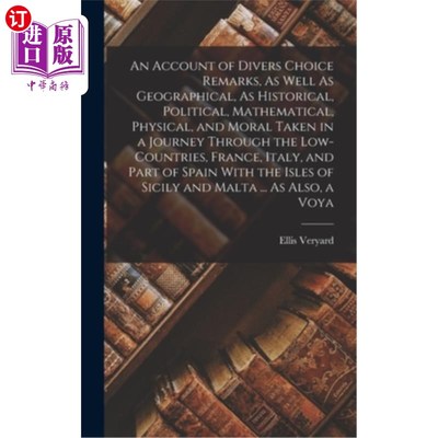 海外直订An Account of Divers Choice Remarks, As Well As Geographical, As Historical, Pol 在一段旅程中，潜水员的选择