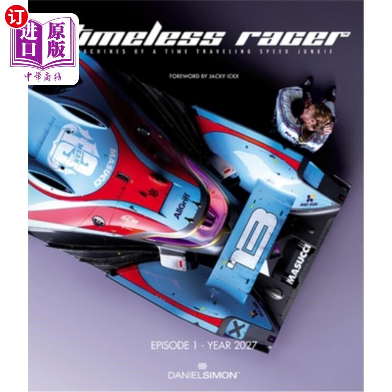 海外直订The Timeless Racer: Episode 1 - Year 2027: Machines of a Time Traveling Speed Ju 永恒的赛车手：2027年第一集