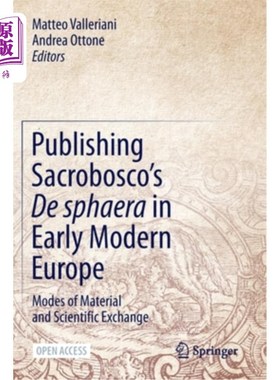 海外直订Publishing Sacrobosco's de Sphaera in Early Modern Europe: Modes of Material and 出版萨克罗斯科的《近代早期