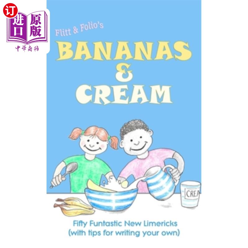 海外直订Bananas & Cream: Fifty Funtastic New Limericks (with tips for writing your own) 香蕉和奶油：50个有趣的新打