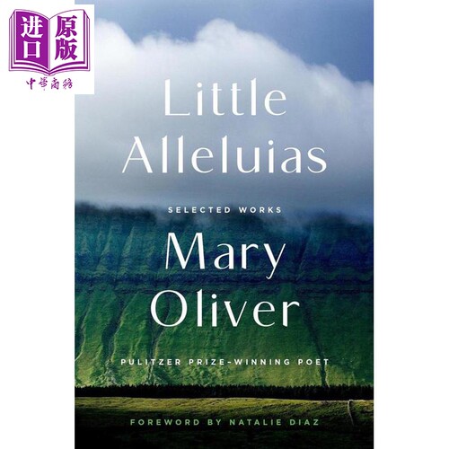 万物礼赞 玛丽奥利弗作品集 普利策诗歌奖 Little Alleluias Collected Poetry and Prose 英文原版 Mary Oliver【中商原版】