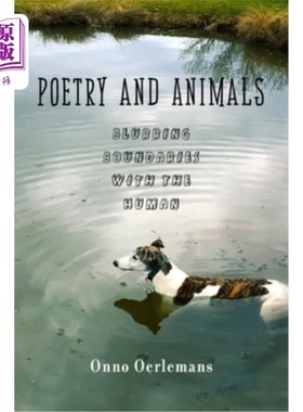 海外直订Poetry and Animals: Blurring the Boundaries with the Human 诗歌与动物:模糊与人的界限
