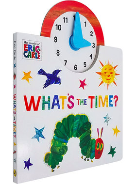 What's the Time?纸板立体书Eric Carle艾瑞卡尔好饥饿的毛毛虫The Very Hungry Caterpillar Eric Carle艾瑞卡尔时间学习时?