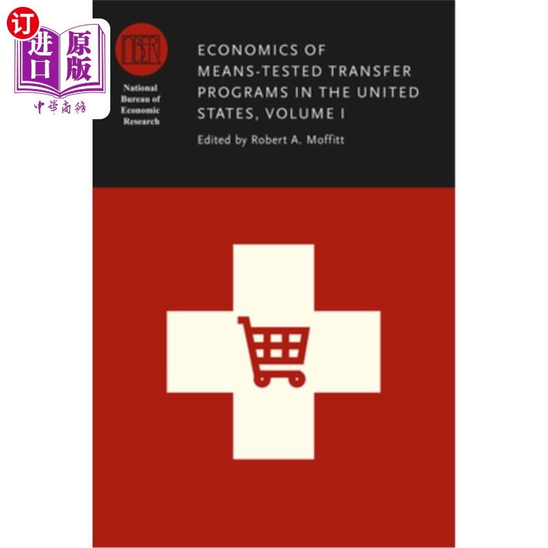 海外直订Economics of Means-Tested Transfer Programs in the United States, Volume I: Volu 《美国经济状况调查转移计划