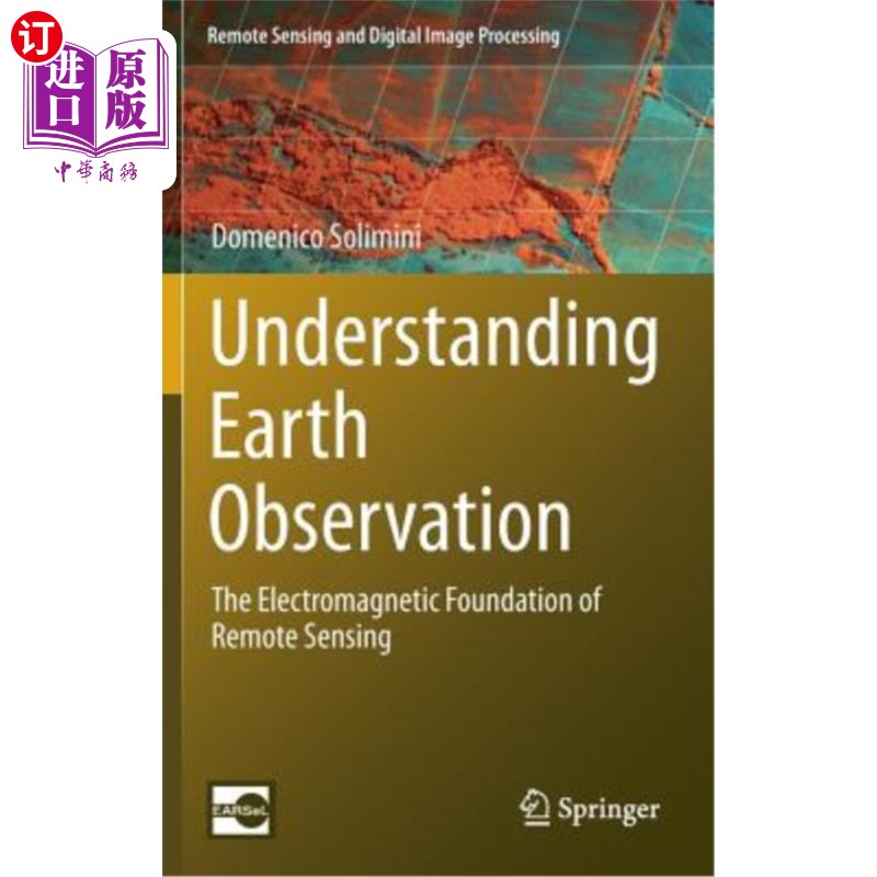 海外直订Understanding Earth Observation: The Electromagnetic Foundation of Remote Sensin理解地球观测：遥感的电磁基础