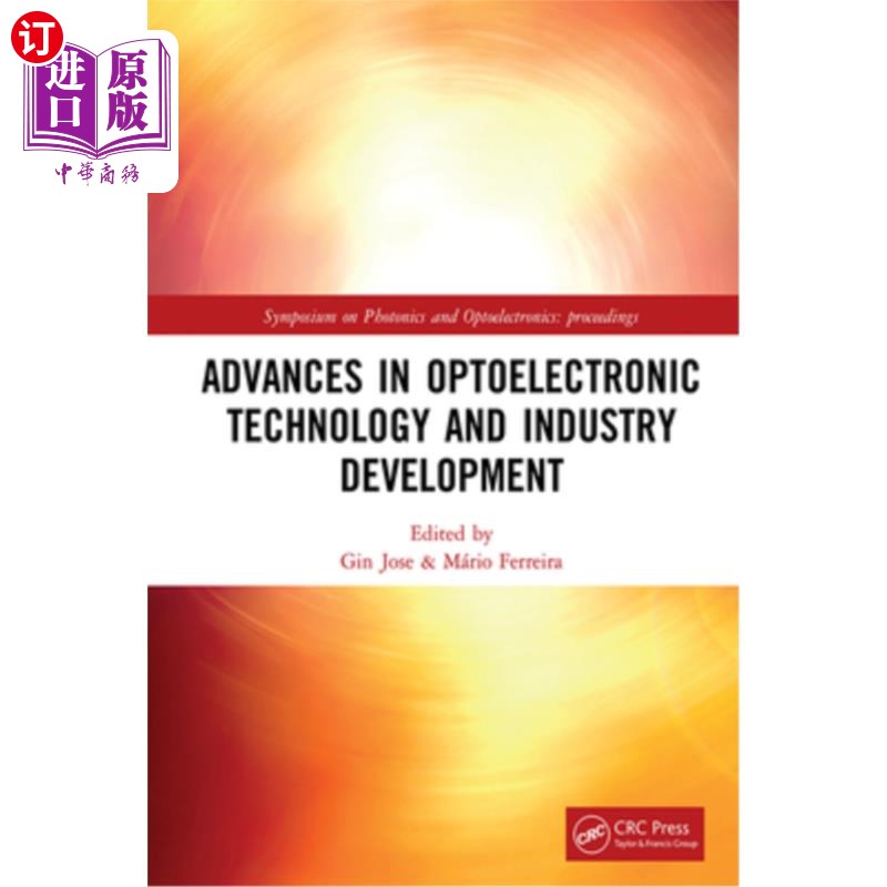 海外直订Advances in Optoelectronic Technology and Industry Development: Proceedings of t 光电子技术与产业发展进展: