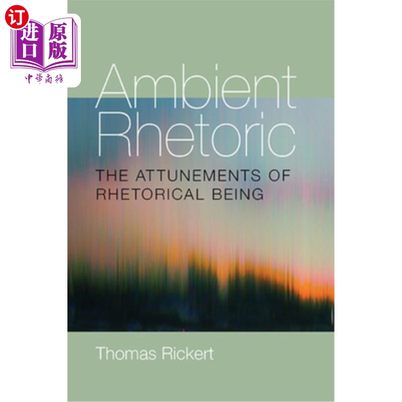 海外直订Ambient Rhetoric: The Attunements of Rhetorical Being 环境修辞:修辞存在的调音
