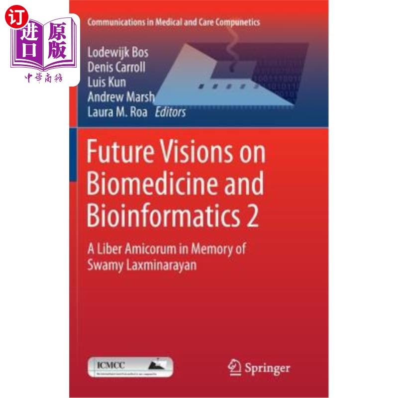海外直订Future Visions on Biomedicine and Bioinformatics 2: A Liber Amicorum in Memory o 生物医学和生物信息学的未来