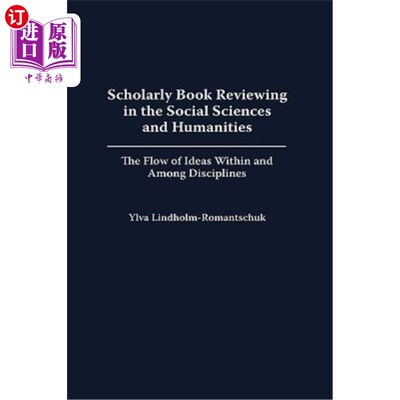 海外直订Scholarly Book Reviewing in the Social Sciences and Humanities: The Flow of Idea 学术书籍评论在社会科学和人