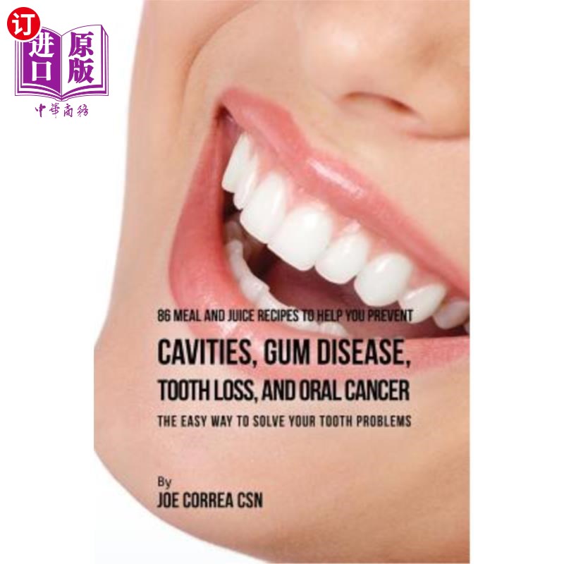 海外直订医药图书86 Meal and Juice Recipes to Help You Prevent Cavities, Gum Disease, Tooth Loss, 86种膳食和果汁配方