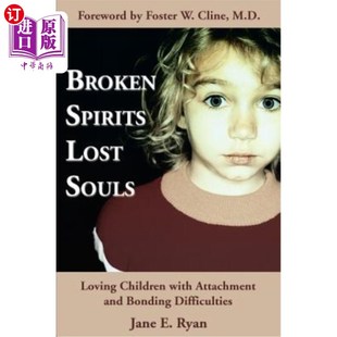Loving 破碎 失落 Souls Lost Bonding Attachment with Spirits 爱 灵魂 Difficult Children 海外直订Broken and
