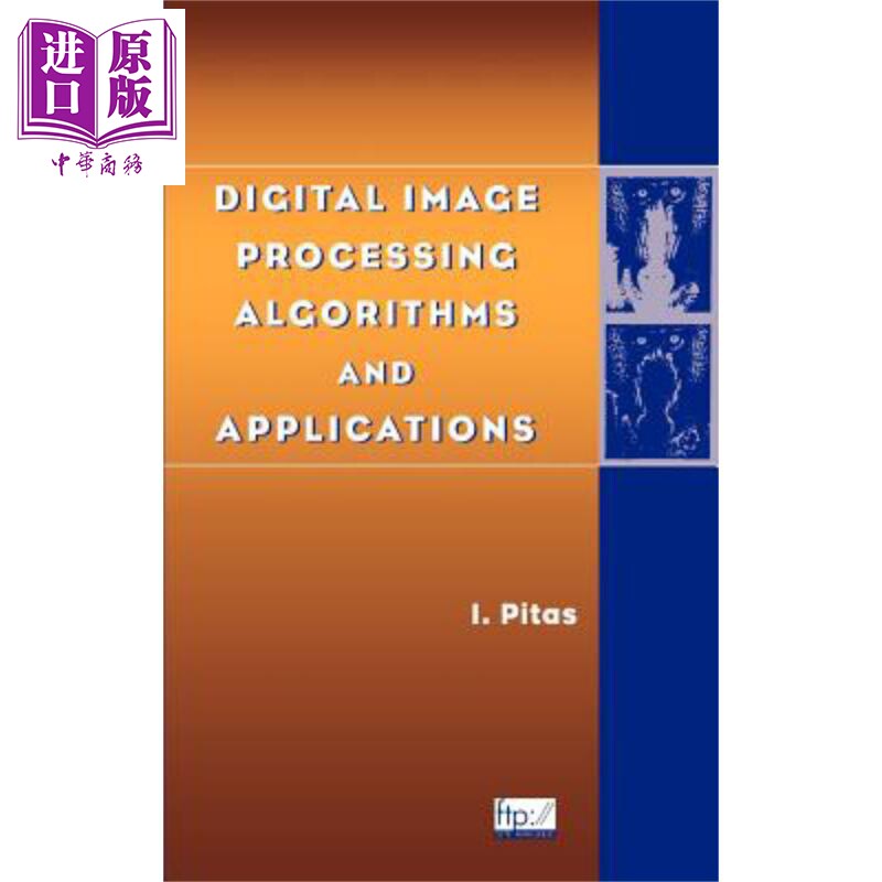 数字图像处理算法及应用 Digital Image Processing Algorithms And Applications 英文原版 Ioannis Pitas 【中商原版】 Wil