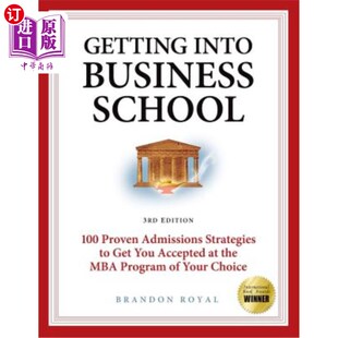 Strategies Into Proven 海外直订Getting Accept School You Business 进入商学院：100种行之有效 100 Get Admissions