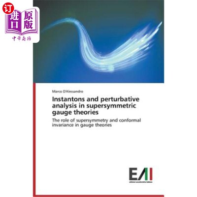 海外直订Instantons and perturbative analysis in supersymmetric gauge theories 超对称规范理论中的瞬子和摄动分析