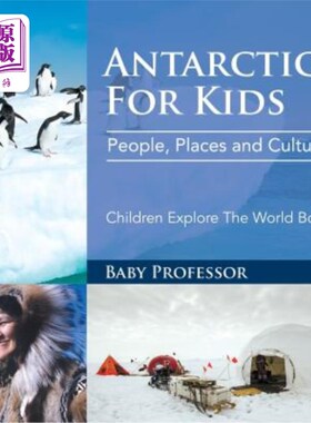 海外直订Antarctica For Kids: People, Places and Cultures - Children Explore The World Bo 南极洲儿童：人、地方和文化