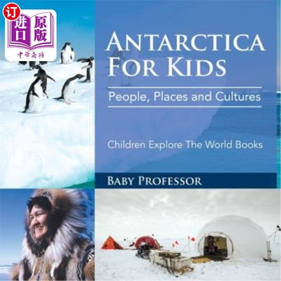 海外直订Antarctica For Kids: People, Places and Cultures - Children Explore The World Bo 南极洲儿童：人、地方和文化