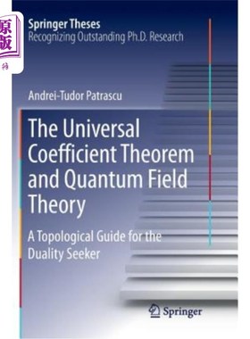 海外直订The Universal Coefficient Theorem and Quantum Field Theory: A Topological Guide  普适系数定理与量子场论：对
