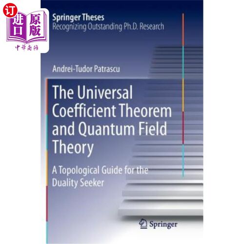 海外直订The Universal Coefficient Theorem and Quantum Field Theory: A Topological Guide  普适系数定理与量子场论：对