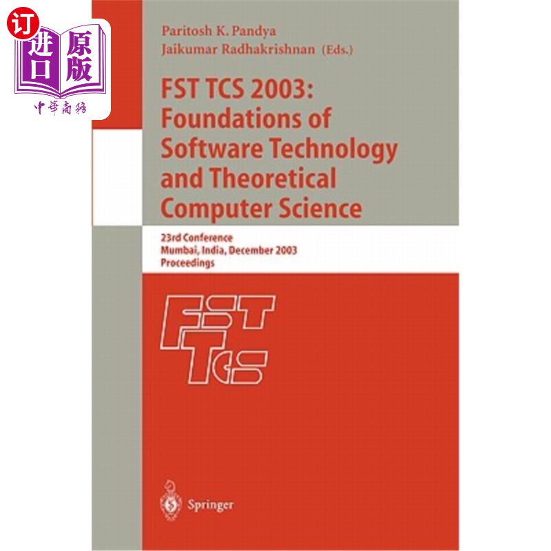 海外直订Fst Tcs 2003: Foundations of Software Technology and Theoretical Computer Scienc 2003:软件技术与理论计算机