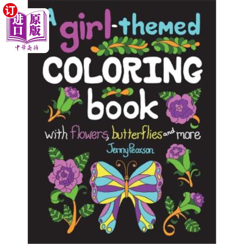 海外直订A Girl-Themed Coloring Book with Flowers, Butterflies and More 一本以鲜花、蝴蝶等为主题的彩色书
